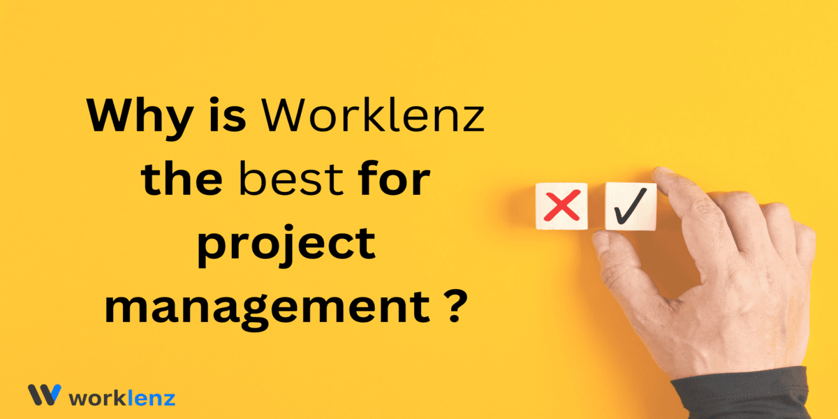 why is worklenz the best for project management